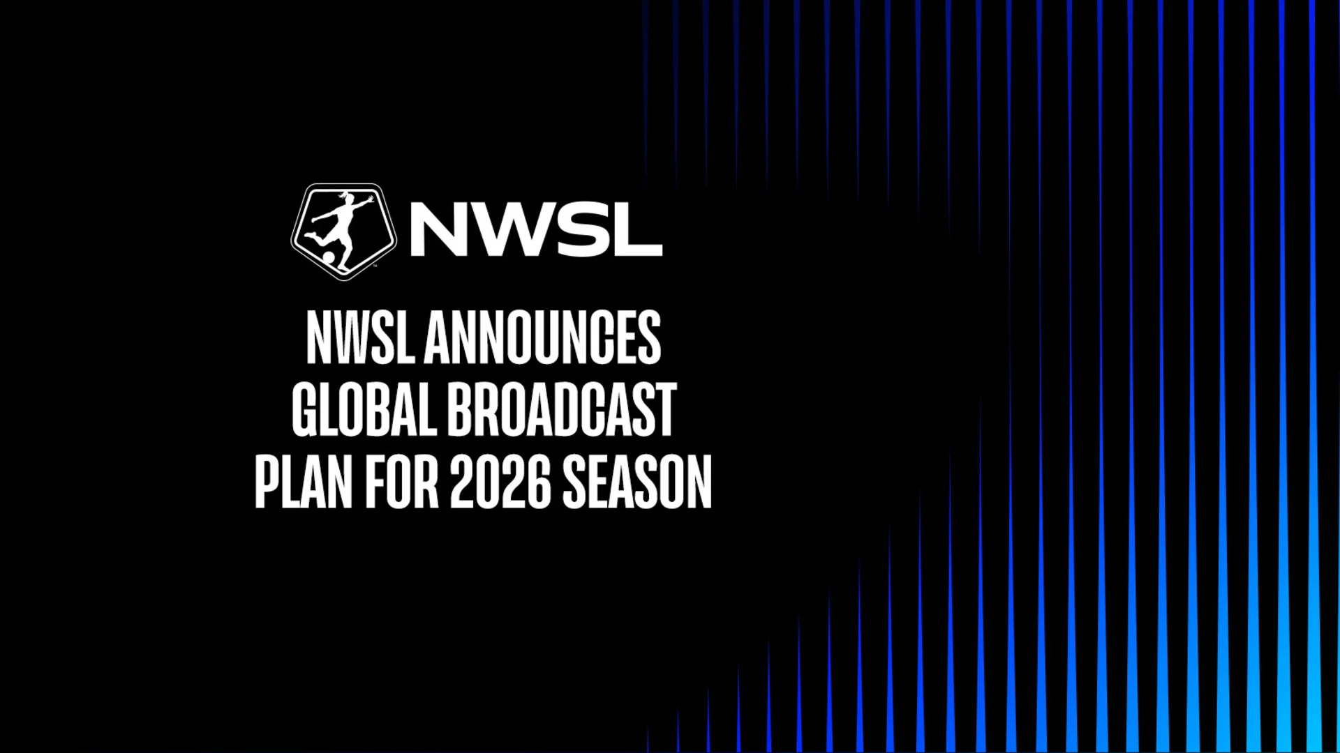 National Women’s Soccer League Announces Global Broadcast Plans for 2026 Season | News | NWSLsoccer.com